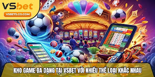 Kho game đa dạng tại Vsbet với nhiều thể loại khác nhau