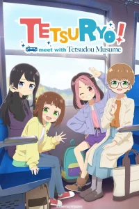 Tetsuryo! Gặp Gỡ Tetsudo Musume